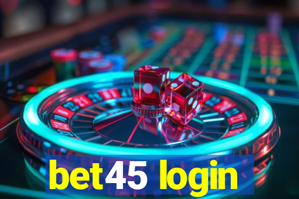 bet45 login